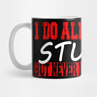 I Do All My Own Stunts Mug